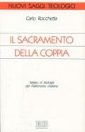 Il sacramento della coppia. Saggio di teologia del matrimonio cristiano