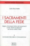 I sacramenti della fede. Saggio di teologia biblica dei sacramenti come «eventi di salvezza» nel tempo della Chiesa: 1