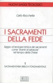 I sacramenti della fede. Saggio di teologia biblica dei sacramenti come «eventi di salvezza» nel tempo della Chiesa: 1