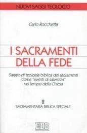 I sacramenti della fede. Saggio di teologia biblica dei sacramenti come «eventi di salvezza» nel tempo della Chiesa: 2