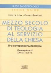 Mezzo secolo di teologia al servizio della Chiesa. Una corrispondenza teologica