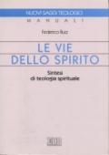 Le vie dello Spirito. Sintesi di teologia spirituale