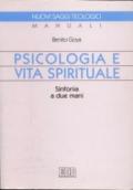 Psicologia e vita spirituale. Sinfonia a due mani