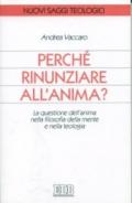 Perché rinunziare all'anima? La questione dell'anima nella filosofia della mente e nella teologia