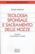 Teologia sponsale e sacramento delle nozze. Simbolo e simbolismo nuziale