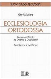 Ecclesiologia ortodossa. Temi a confronto tra Oriente e Occidente