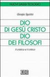 Dio di Gesù Cristo Dio dei filosofi. Il cristico e il critico