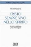 Cristo sempre vivo nello Spirito. Per una cristologia pneumatologica