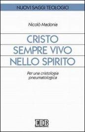 Cristo sempre vivo nello Spirito. Per una cristologia pneumatologica