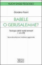 Babele o Gerusalemme? Teologia delle realtà terrestri: 1