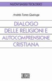 Dialogo delle religioni e autocomprensione cristiana