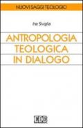 Antropologia teologica in dialogo