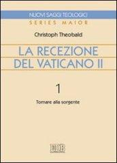 La recezione del Vaticano II. 1.Tornare alla sorgente