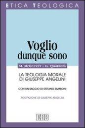 Voglio, dunque sono. La teologia morale di Giuseppe Angelini