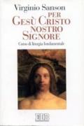 Per Gesù Cristo nostro Signore. Corso di liturgia fondamentale