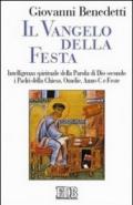 Il vangelo della festa. Intelligenza spirituale della parola di Dio secondo i Padri della Chiesa. Omelie. Anno C e feste