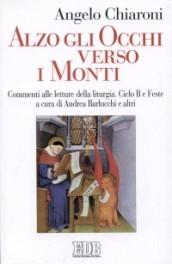 Alzo gli occhi verso i monti. Commenti alle letture della liturgia. Ciclo B e feste