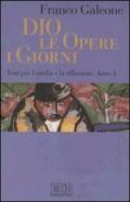 Dio, le opere, i giorni. Temi per l'omelia e la riflessione. Anno A