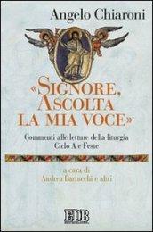 «Signore, ascolta la mia voce». Commenti alle letture della liturgia. Ciclo A e feste