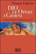 Dio, le opere, i giorni. Temi per l'omelia e la riflessione. Anno B