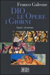 Dio, le opere, i giorni. Santi e ricorrenze