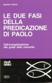 Le due fasi della predicazione di Paolo. Dall'evangelizzazione alla guida della comunità