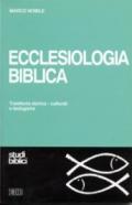 Ecclesiologia biblica. Traiettorie storico-culturali e teologiche