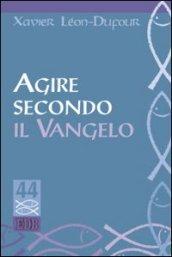 Agire secondo il vangelo