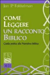 Come leggere un racconto biblico. Guida pratica alla narrativa biblica