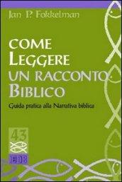 Come leggere un racconto biblico. Guida pratica alla narrativa biblica