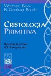 Cristologia primitiva. Dalla teofania del Sinài all'Io Sono giovanneo