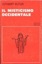 Il misticismo occidentale. Contemplazione e vita contemplativa nel pensiero di Agostino, Gregorio e Bernardo