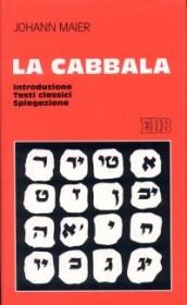 La cabbala. Introduzione, testi classici, spiegazione