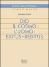 Dio, il cosmo, l'uomo: exitus-reditus