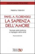 Pavel A. Florenskij: la sapienza dell'amore. Teologia della bellezza e linguaggio della verità