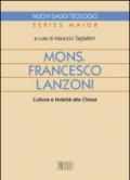 Mons. Francesco Lanzoni. Cultura e fedeltà alla Chiesa