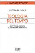 Teologia del tempo. Saggio sulla memoria, la promessa e la fecondità