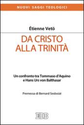 Da Cristo alla Trinità. Un confronto tra Tommaso D'Aquino e Hans Urs von Balthasar