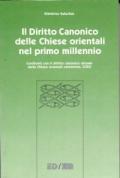 Il diritto canonico delle Chiese orientali nel primo millennio. Confronti con il diritto canonico attuale delle Chiese orientali cattoliche...