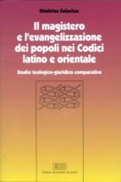 Il magistero e l'evangelizzazione dei popoli nei Codici latino e orientale. Studio teologico-giuridico comparativo