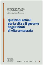 Questioni attuali per la vita e il governo degli istituti di vita consacrata