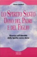 Lo Spirito Santo dono del Padre e del Figlio. Ricerca sull'identità dello Spirito come dono