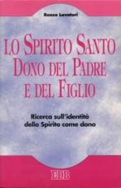 Lo Spirito Santo dono del Padre e del Figlio. Ricerca sull'identità dello Spirito come dono