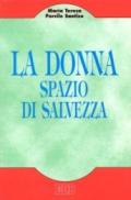 La donna, spazio di salvezza. Missione della donna nella Chiesa, una prospettiva antropologica