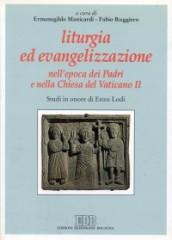 Liturgia ed evangelizzazione nell'epoca dei Padri e nella Chiesa del Vaticano II. Studi in onore di Enzo Lodi