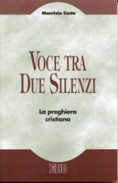 Voce tra due silenzi. La preghiera cristiana