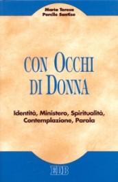 Con occhi di donna. Identità, ministero, spiritualità, contemplazione, parola