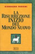 La risurrezione inizio del mondo nuovo