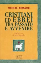 Cristiani ed ebrei tra passato e avvenire. Triennio. Con il poster