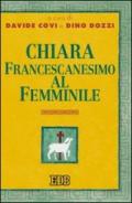 Chiara. Francescanesimo al femminile